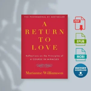A Return to Love Reflections on the Principles of a Course in Miracles [Ebook]