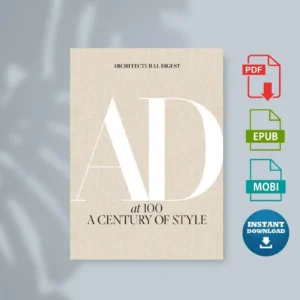 Architectural Digest at 100 a Century of Style Architecturall Digest Amy Astley) [Ebook]