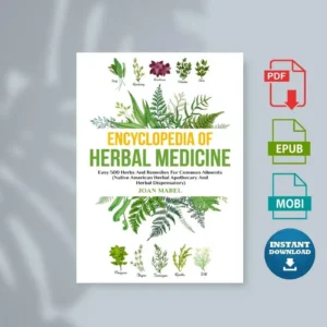 Encyclopedia of Herbal Medicine Easy 500 Herbs And Remedies For Common Ailments [Ebook]