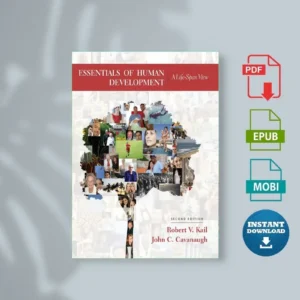 Essentials of Human Development a Life Span View Kail Robert Vcavanaughh John C [Ebook]