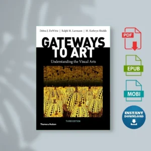 Gateways to Art Debra J. Dewitte, Ralph M. Larmann & M. Kathryn Shields [Ebook]