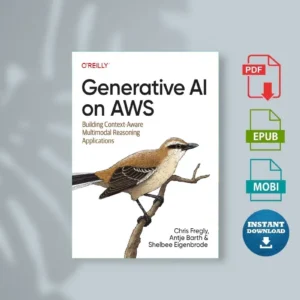 Generative AI on Aws Chris Fregly, Antje Barth & Shelbee Eigenbrode [Ebook]