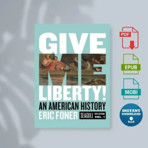 Give Me Liberty An American History [Ebook]