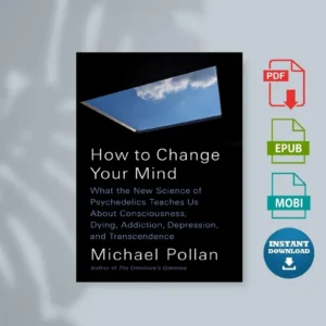 How to Change Your Mind What the New Science of Psychedelics Teaches Us About Consciousness Dying Addiction Depression and... [Ebook]