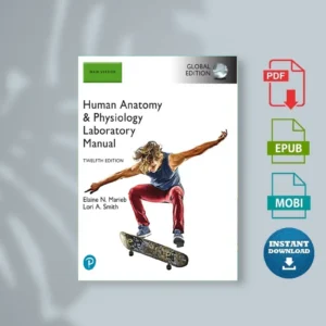 Human Anatomy & Physiology Laboratory Manual, Main Version, 12ed Elaine Marieb & Lori Smit [Ebook]