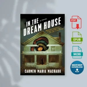 In the dream house a memoir [Ebook]