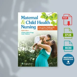 Maternal and Child Health Nursing Care of the Childbearing and Childrearing Family [Ebook]