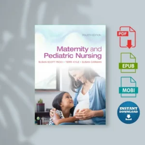 Maternity and Pediatric Nursing Susan Scott Ricci Terri Kyle Susan Carman [Ebook]