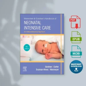 Merenstein Gardners Handbook of Neonatal Intensive Care An Interprofessional Approach 9th Edition (Gardner RN MS CNS PNP Sandra Lee etc.) [Ebook]