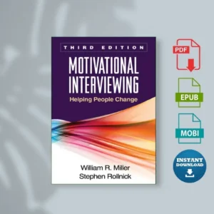 Motivational Interviewing Helping People Change, 3rollnick) Miller, William R.; Rollnick, Stephen [Ebook]