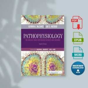 Pathophysiology the Biologic Basis for Disease in Adults and Children Kathryn L Mccance Sue E [Ebook]
