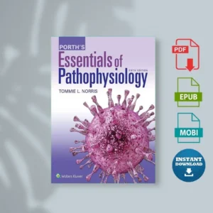 Porth’s Essentials of Pathophysiology Wolters Kluwer 2019 5th Tommie L Norris [Ebook]