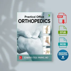 Practical Office Orthopedics Edward H. Ted Parks [Ebook]