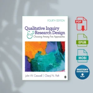 Qualitative Inquiry and Research Design Choosing among Five Approaches John W. Creswell Cheryl N [Ebook]