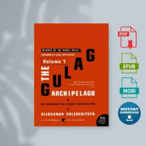 The Gulag Archipelago Volume 1 an Experiment in Literary Investigation [Ebook]