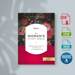 The Nkjv Womans Study Bible Full Color Receiving Gods Truth for Balance Hope and Transfor [Ebook]