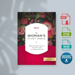 The Nkjv Womans Study Bible Full Color Receiving Gods Truth for Balance Hope and Transformation [Ebook]