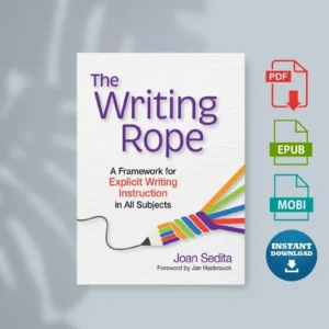 The Writing Rope a Framework for Explicit Writing Instruction in All Subjects Joann Sedita) [Ebook]