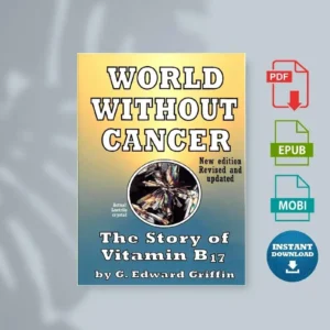 World without Cancer the Story of Vitamin B17 [Ebook]