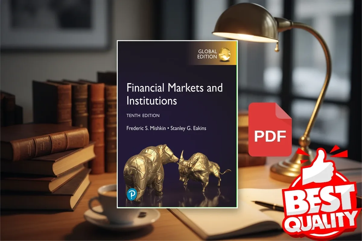 Financial Markets and Institutions, 10th Global Edition (Frederic S. Mishkin, Stanley G. Eakins)