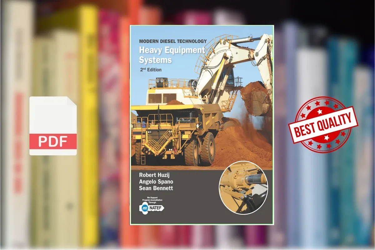 Modern Diesel Technology Heavy Equipment Systems (Robert Huzij, Angelo Spano, Sean Bennett)