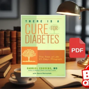 There Is a Cure for Diabetes The Tree of Life 21-Day+ Program (Gabriel Cousens)